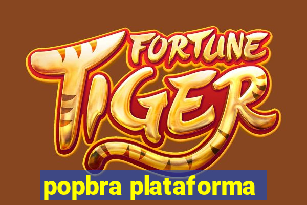 popbra plataforma